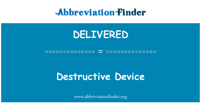 DELIVERED: Dispositiu destructiu