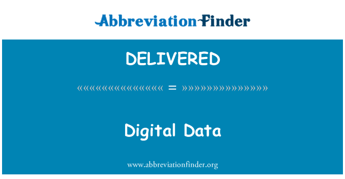 DELIVERED: Digital Data