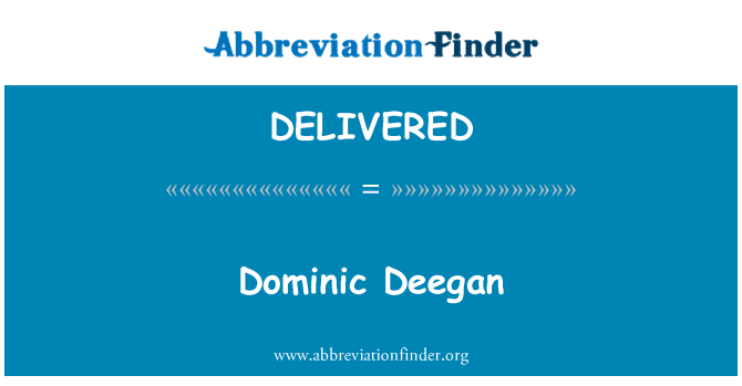 DELIVERED: Dominic Deegan