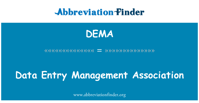 DEMA: Data Entry Management Association