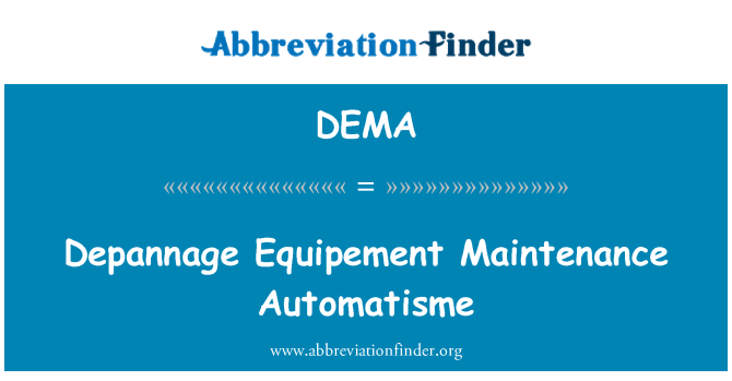 DEMA: Depannage Equipement onderhoud Automatisme