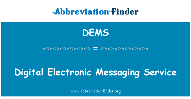 DEMS: Digital Electronic Messaging Service