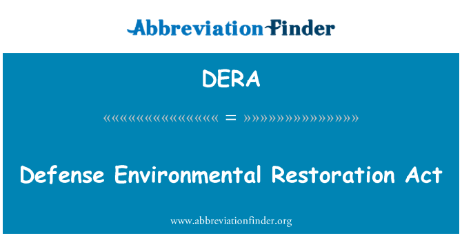DERA: Defense Environmental Restoration Act