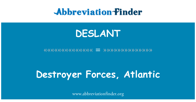 DESLANT: Destructor Forces, Atlàntic