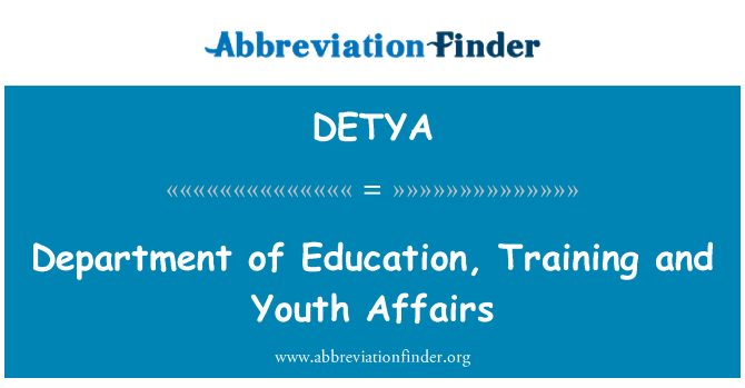 DETYA: Department of Education, eğitim ve gençlik işleri