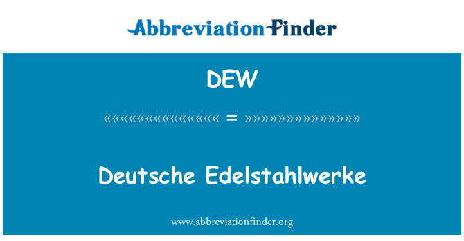 DEW: Немецкая Edelstahlwerke
