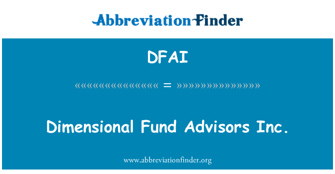 DFAI: Dimensi dana Penasihat Inc.