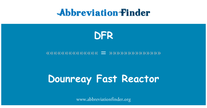 DFR: Dounreay Fast Reactor