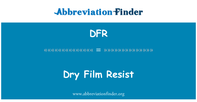 DFR: Dry Film Resist