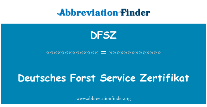 DFSZ: Deutsches Forst sèvis Zertifikat