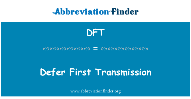 DFT: Menunda transmisi pertama