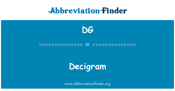 DG: Decigram