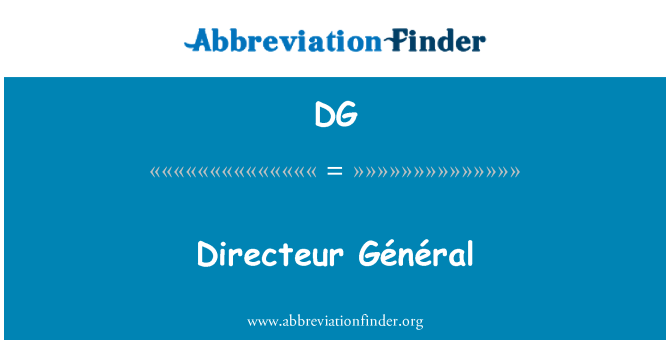 DG: Directeur Général