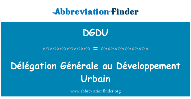 DGDU: Délégation Générale au Développement Urbain