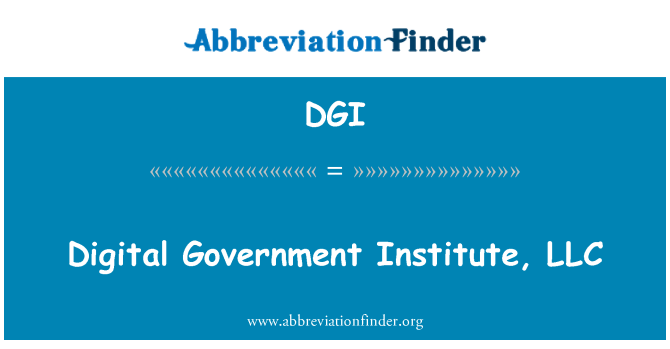 DGI: ڈیجیٹل حکومت انسٹی ٹیوٹ، LLC
