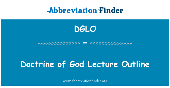 DGLO: Doctrine of God Lecture Outline