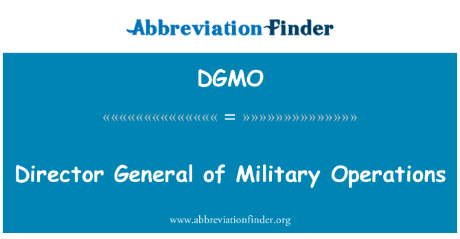 DGMO: Director General of Military Operations