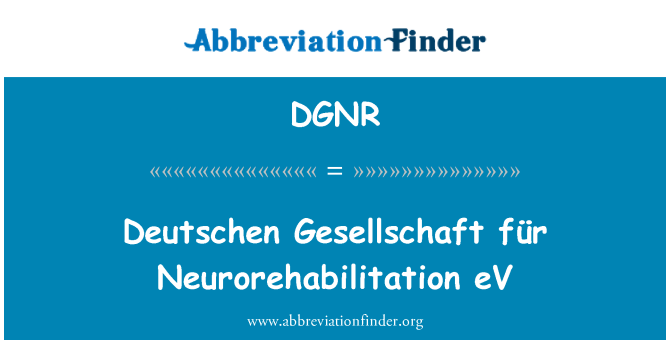 DGNR: Deutschen Gesellschaft für Neurorehabilitering eV