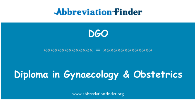 DGO: Diploma dalam Ginekologi & kebidanan