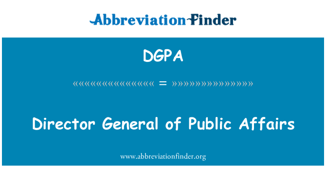 DGPA: Cyfarwyddwr Cyffredinol materion cyhoeddus