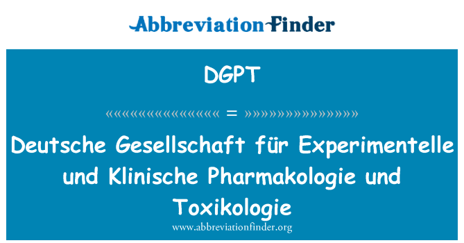 DGPT: Deutsche Gesellschaft für Experimentelle แดนแดน Klinische Pharmakologie Toxikologie