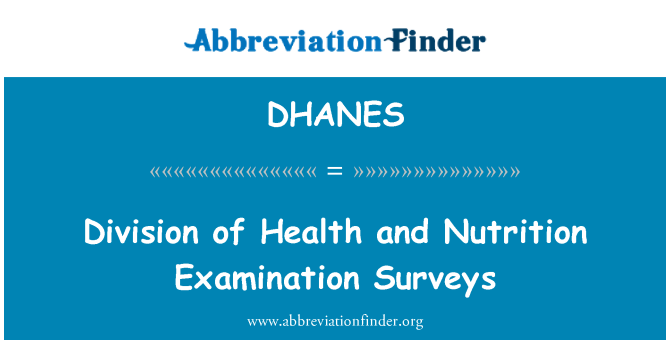 DHANES: صحت اور غذائیت کے امتحان سروے کی تقسیم