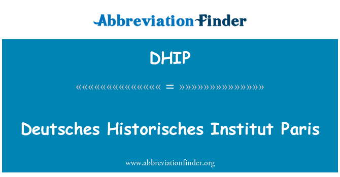 DHIP: Deutsches היסטורישה אינסטיטוט פריז
