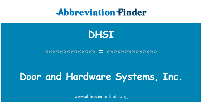 DHSI: Door and Hardware Systems, Inc.
