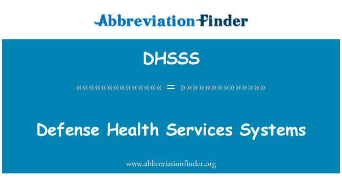 DHSSS: Defense Health Services Systems