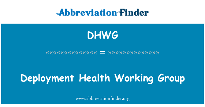 DHWG: Deployment Health Working Group