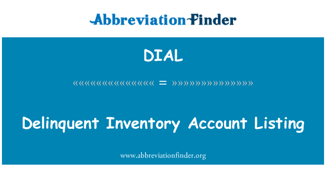 DIAL: Delinquent Inventory Account Listing