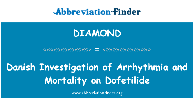 DIAMOND: החקירה הדנית של הפרעת קצב הלב ואת התמותה ב- Dofetilide