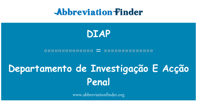 DIAP: המחלקה הבינלאומית דה Investigação E Acção העונשין
