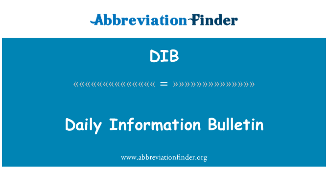 DIB: Daily Information Bulletin