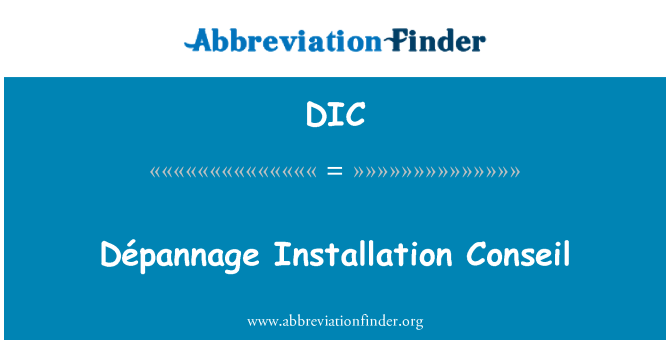 DIC: Dépannage ติดตั้ง Conseil