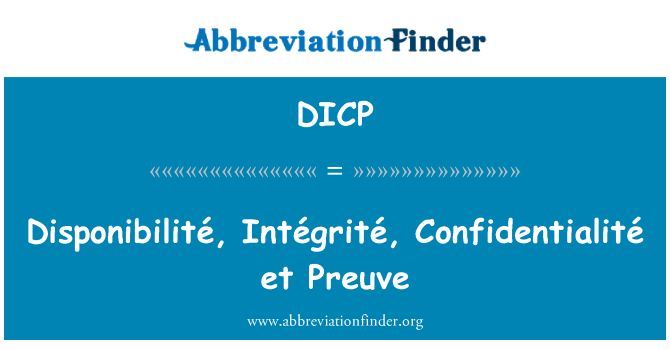 DICP: Disponibilité, Intégrité, Confidentialité et Preuve