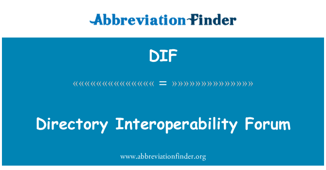 DIF: Directory Interoperability Forum