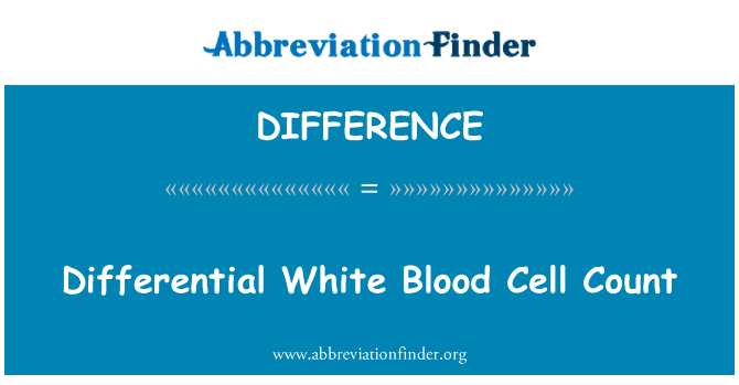 DIFFERENCE: Numărul de celule albe din sânge diferentiale