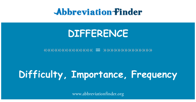 DIFFERENCE: Difficulté, anpil enpòtans a, Fréquence