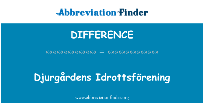 DIFFERENCE: Djurgårdens Idrottsförening