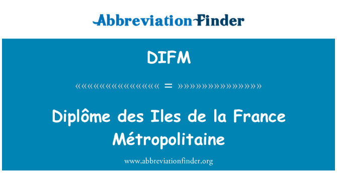 DIFM: Diplôme des Iles de la Métropolitaine Франция
