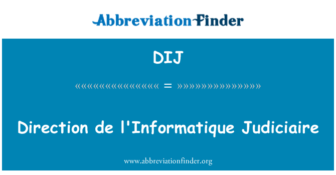 DIJ: Direzione de l'Informatique Judiciaire