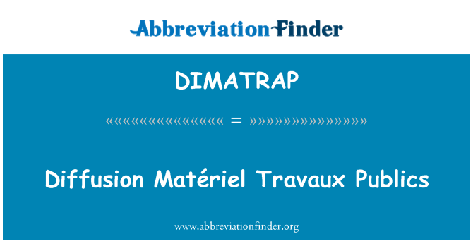 DIMATRAP: Hymddieithrio Matériel Travaux trylediad