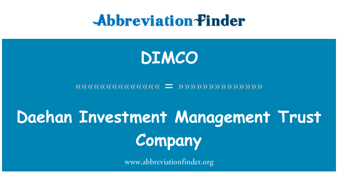 DIMCO: Daehan investimento Management Trust Company