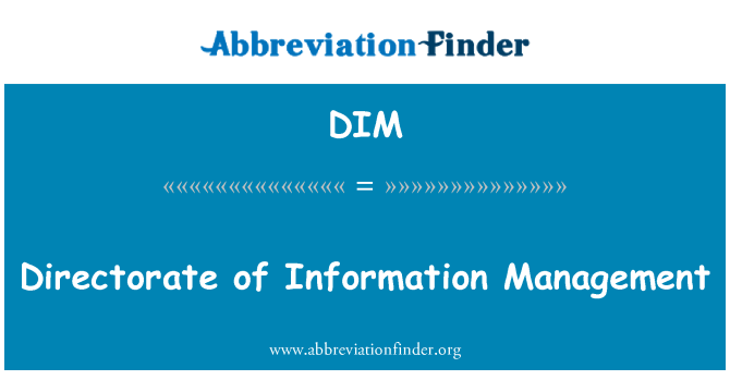 DIM: Directorate of Information Management