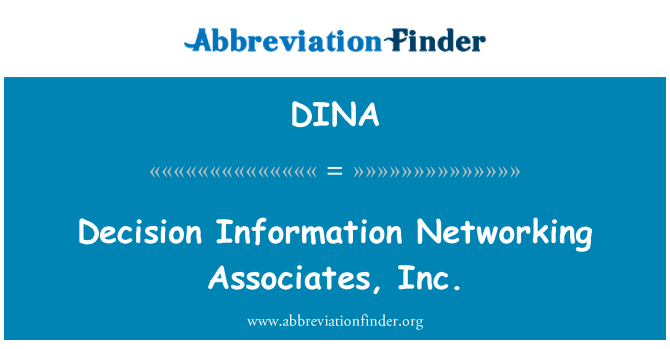 DINA: Id-Deċiżjoni informazzjoni Networking assoċjati, Inc.