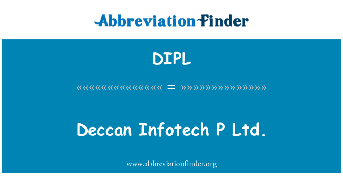 DIPL: Deccan Infotech P Ltd.