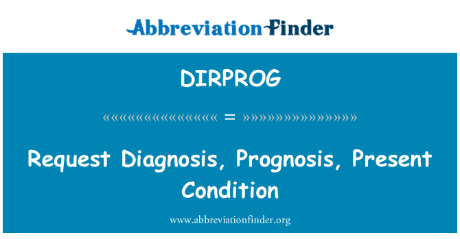 DIRPROG: Solicitar o diagnóstico, prognóstico, condição atual