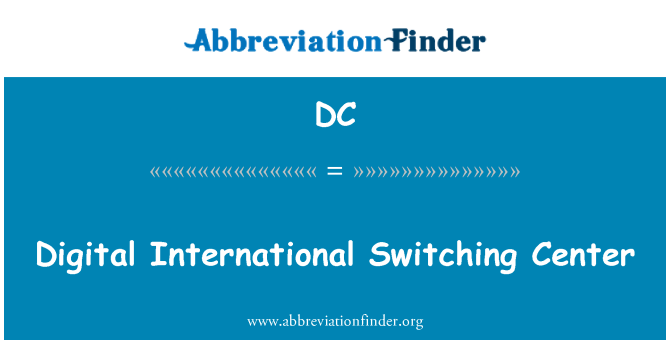 DC: Cyfrowy International przełączania centrum