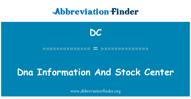 DC: DNA andmeid ja Stock Center